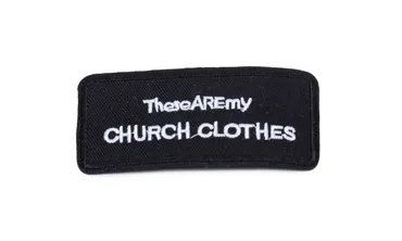 Patch - This are my Church Clothes