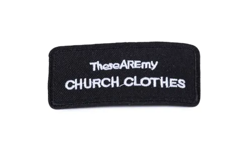 Patch These are my Church Clothes 90-001-007004.jpg